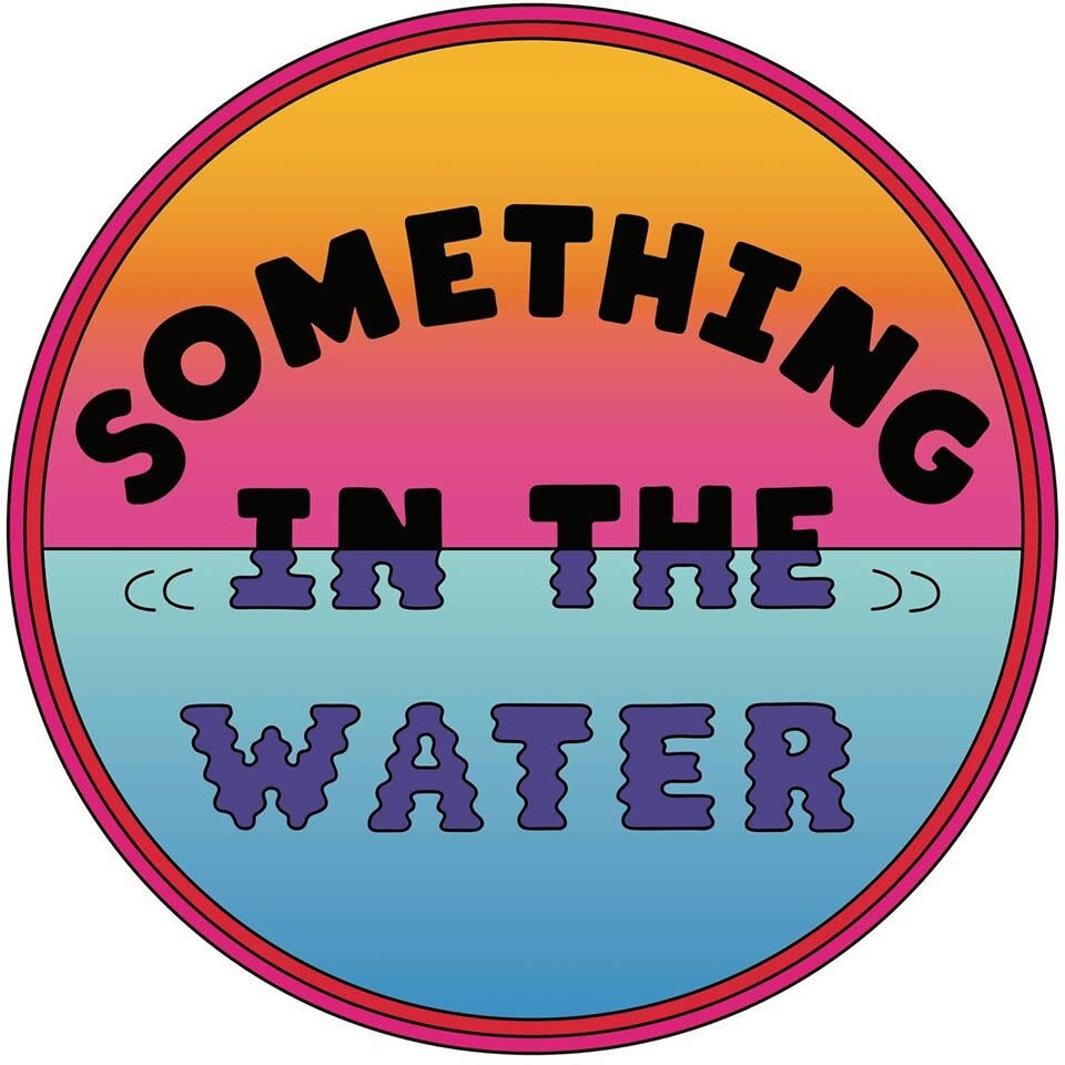 Something in the water